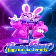 jogo do master city